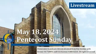 Pentecost Sunday Livestream May 16, 2024