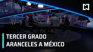 Imposición de Aranceles a México: Tercer Grado - Programa Completo 05 junio 2019
