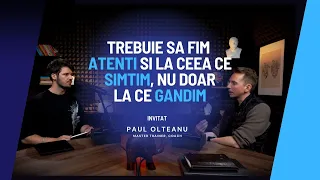 "Trebuie sa fim atenti la ceea ce simtim. " | Paul Olteanu | Dive Deep EP SPECIAL