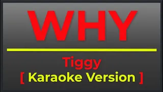 WHY - TIGGY [ KARAOKE VERSION ] II POPCORN KARAOKE