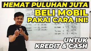 BELI MOBIL DIJAMIN HEMAT PULUHAN JUTA! Begini Perhitungannya Kredit dan Cash