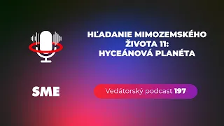 Vedátorský podcast 197 – Hľadanie mimozemského života 11: Hyceánová planéta