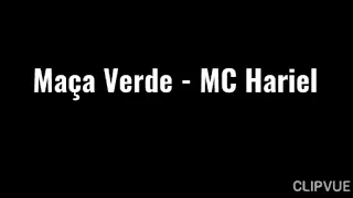 Maça Verde - MC Hariel (Letra)