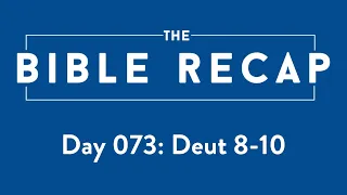 Day 073 (Deuteronomy 8-10)