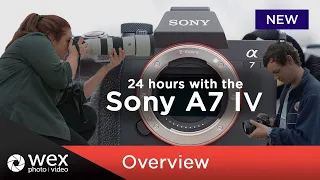 24 hours with the Sony A7 IV | Overview