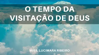 O tempo da visitação de Deus - Lucas 19-41:44 - Miss. Lucimara Ribeiro