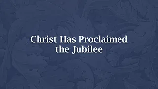 Christ Has Proclaimed the Jubilee - NS 721
