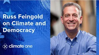 Climate One TV: Russ Feingold on Climate and Democracy