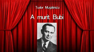 Tudor Musatescu - A murit Bubi