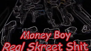 Money Boy - Real Skreet Shit