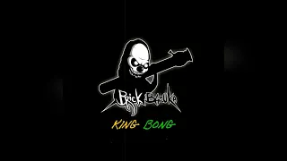 Brick Bazuka - KING BONG