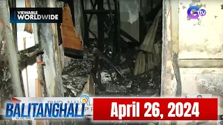 Balitanghali Express: April 26, 2024