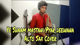 Ye Shaam Mastani/Pyar Deewana - Alto Sax Cover