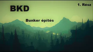 BKD Bunker építés 1. rész [Bemutató]
