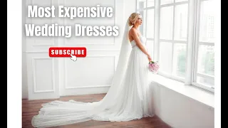 10 Most Expensive Celebrity Wedding dresses of All Time