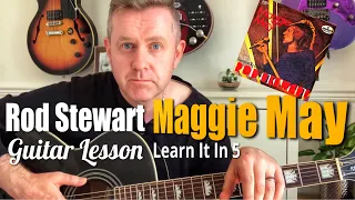 Maggie May Easy Rod Stewart Guitar Lesson - Learn It In 5