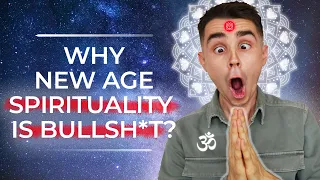 Why New Age Spirituality Is a Waste Of Time