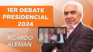 Primer Debate Presidencial 2024 en Vivo con Ricardo Alemán