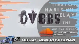 Tiesto, Nari & MIlani  vs DVBBS & Bourgeois - Move To The Rhythm Tsunami (ĦELL฿EAT Mashup)