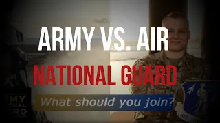 Army vs. Air National Guard. What should you join?