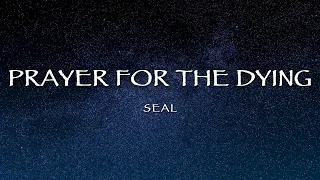 Seal - Prayer For The Dying (Lyrics)