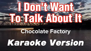 I DON'T WANT TO TALK ABOUT IT (Rod Stewart) | CHOCOLATE FACTORY | REGGAE KARAOKE VERSION