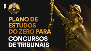 Plano de estudos do zero para Concursos de Tribunais - Semana dos Tribunais 2024