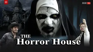 THE HORROR HOUSE | Round2hell | R2H