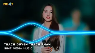 Trách Duyên Trách Phận Remix - Nhạc Trẻ Remix Vinahouse Hay Nhất Hiện Nay  - Nonstop Vinahouse 2023