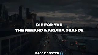 The Weeknd & Ariana Grande - Die For You [Empty Hall][Bass Boosted 🎧]