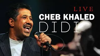 Cheb Khaled - Didi | الشاب خالد - ديدي (Live Exlu)