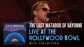 Joe Bonamassa - "The Last Matador Of Bayonne" - Live At The Hollywood Bowl With Orchestra