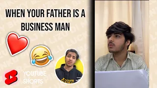 When your father is a business man ❤️😂 | Raj Grover | #shorts