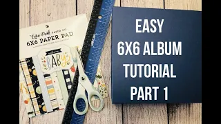 Easy 6x6 Mini Album Using Scraps - Tutorial Part 1