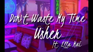 Usher (ft. Ella Mai) - Don't Waste My Time (Audio)