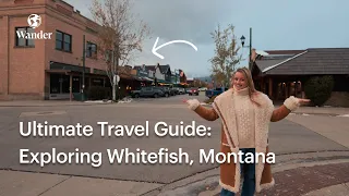 Best Things to Do in Whitefish, Montana | Wander Whitefish Mountain Travel Guide