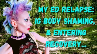 My ED Relapse: Body-Shaming, & Entering Recovery?