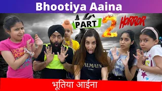Bhootiya Aaina Part - 2 | भूतिया आईना | Horror Story | Ramneek Singh 1313 | RS 1313 VLOGS