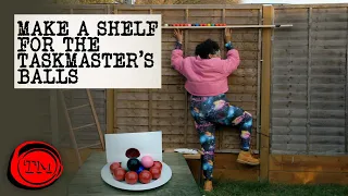 Make a Shelf for the Taskmaster's Balls | Full Task | Taskmaster