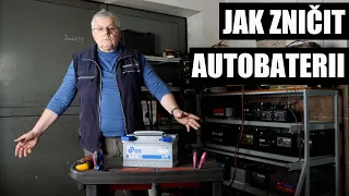 Jak spolehlivě zničit autobaterii | Co nedělat!