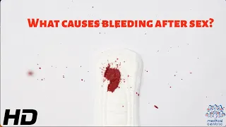 What Causes Bleeding After Sex