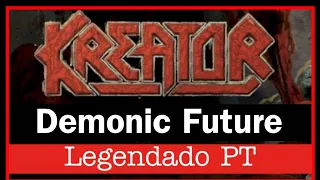 Kreator - Demonic Future (Legendado PT) Lyrics