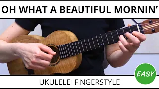 Oh What A Beautiful Mornin' - EASY Ukulele Fingerstyle Tabs & Tutorial