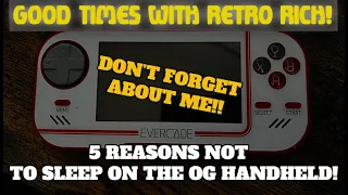 Don't forget about the OG Evercade Handheld! Good Times With Retro Rich Ep. 270