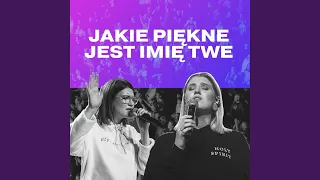 Jakie Piękne Jest Imię Twe