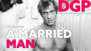 Classic Gay Erotic Film A MARRIED MAN (1974) | DGP: Iconic Films | Video Essay | LGBTQIA+