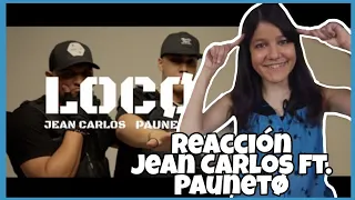 REACCIÓN JEAN CARLOS ft. PAUNETØ - Loco | Natuchys