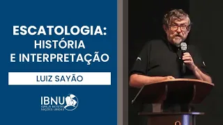Escatologia: História e Interpretação | Luiz Sayão | IBNU