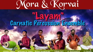 Mora & Korvai - Aadi Thala - Layam Ensemble