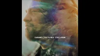 Caramel Feat. Palya Bea - Csillagom (Official Audio)